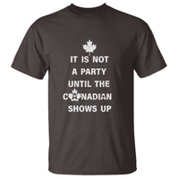 It Is Not A Party Until The Canadian Shows Up T Shirt - Wonder Print Shop