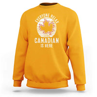 Everyone Relax The Canadian Is Here Sweatshirt - Wonder Print Shop