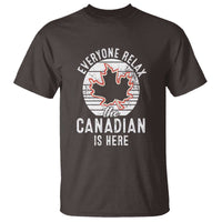 Everyone Relax The Canadian Is Here T Shirt - Wonder Print Shop