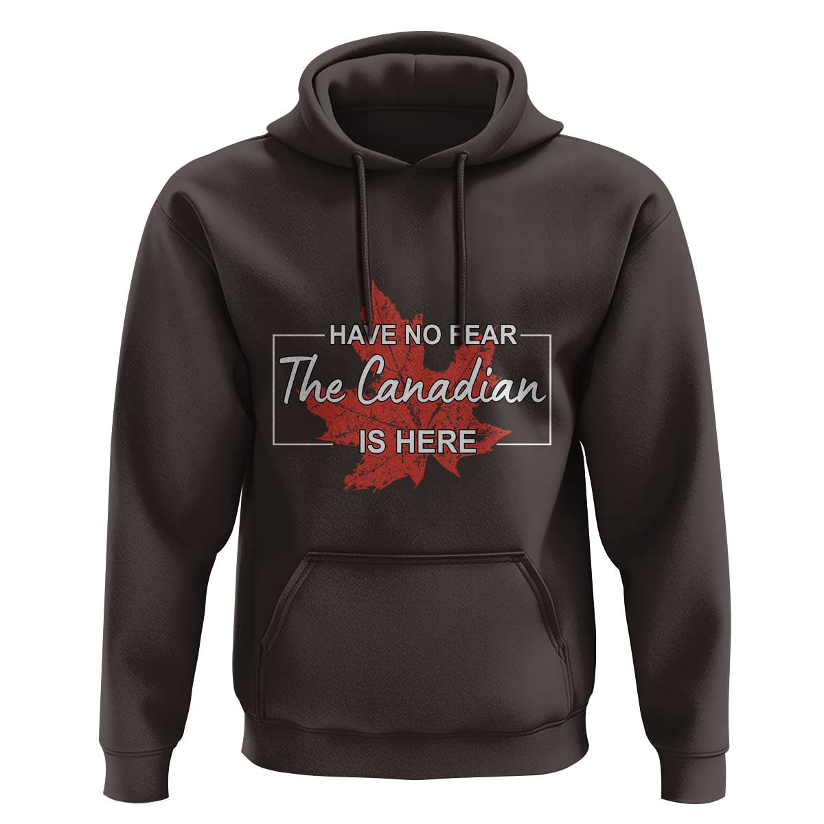 Have No Fear The Canadian Is Here Hoodie - Wonder Print Shop