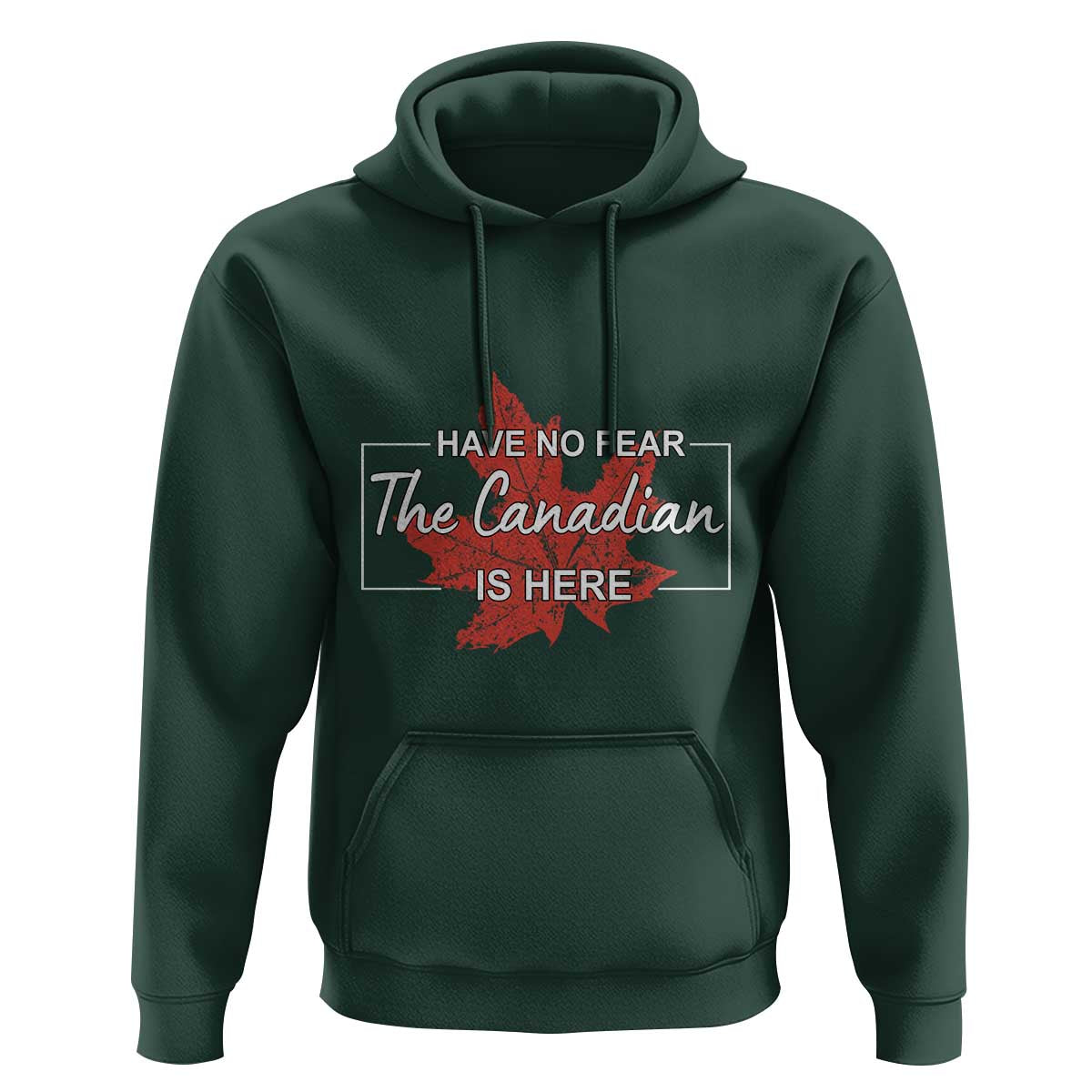 Have No Fear The Canadian Is Here Hoodie - Wonder Print Shop