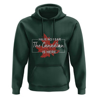 Have No Fear The Canadian Is Here Hoodie - Wonder Print Shop