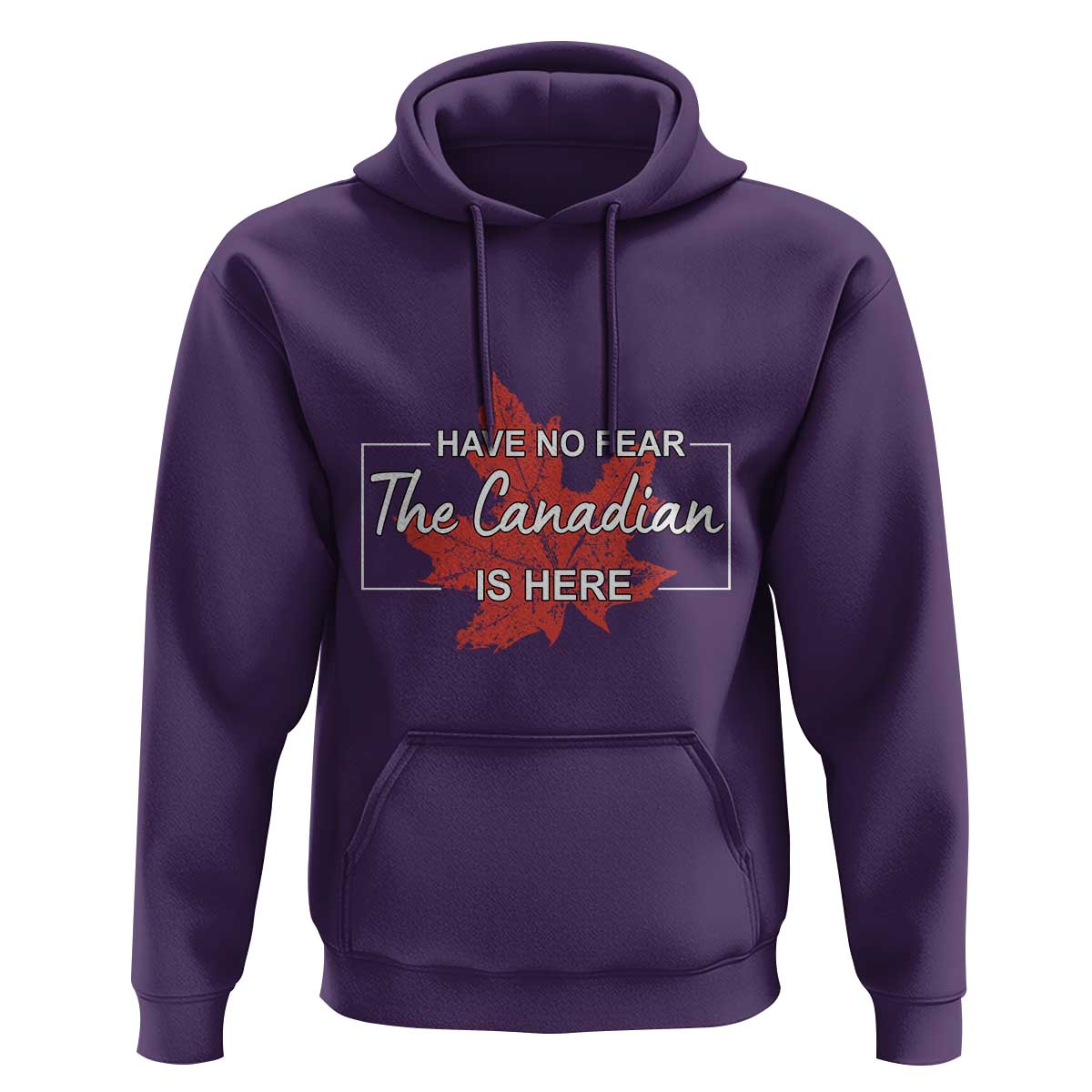 Have No Fear The Canadian Is Here Hoodie - Wonder Print Shop