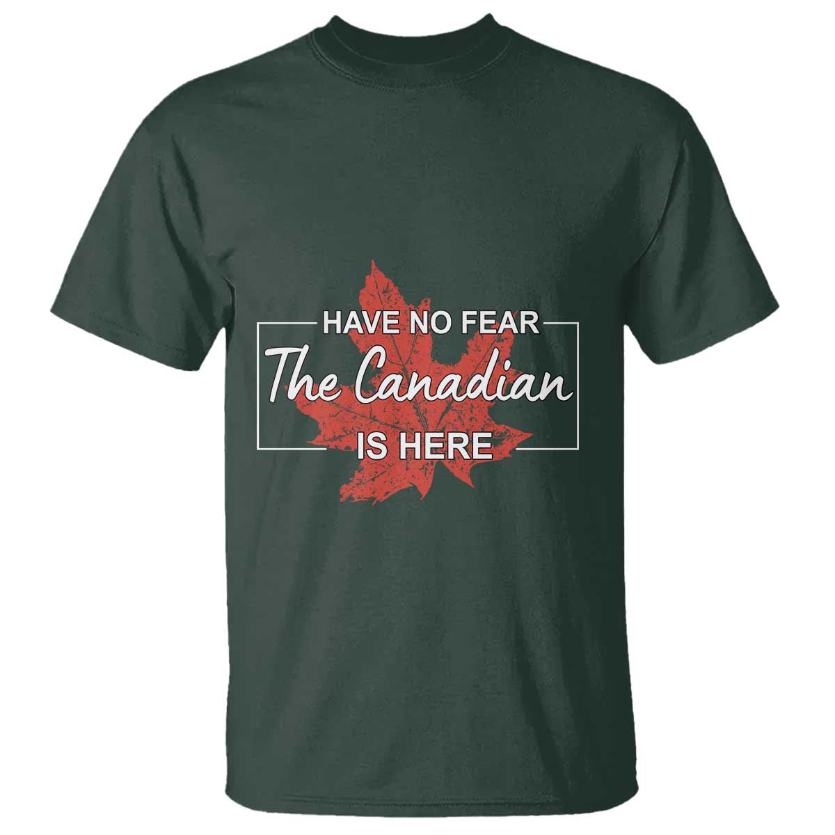 Have No Fear The Canadian Is Here T Shirt - Wonder Print Shop