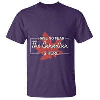 Have No Fear The Canadian Is Here T Shirt - Wonder Print Shop