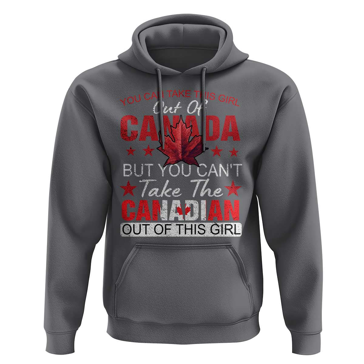Canadian Hoodie You Can't Take This Girl Out Of Canada - Wonder Print Shop