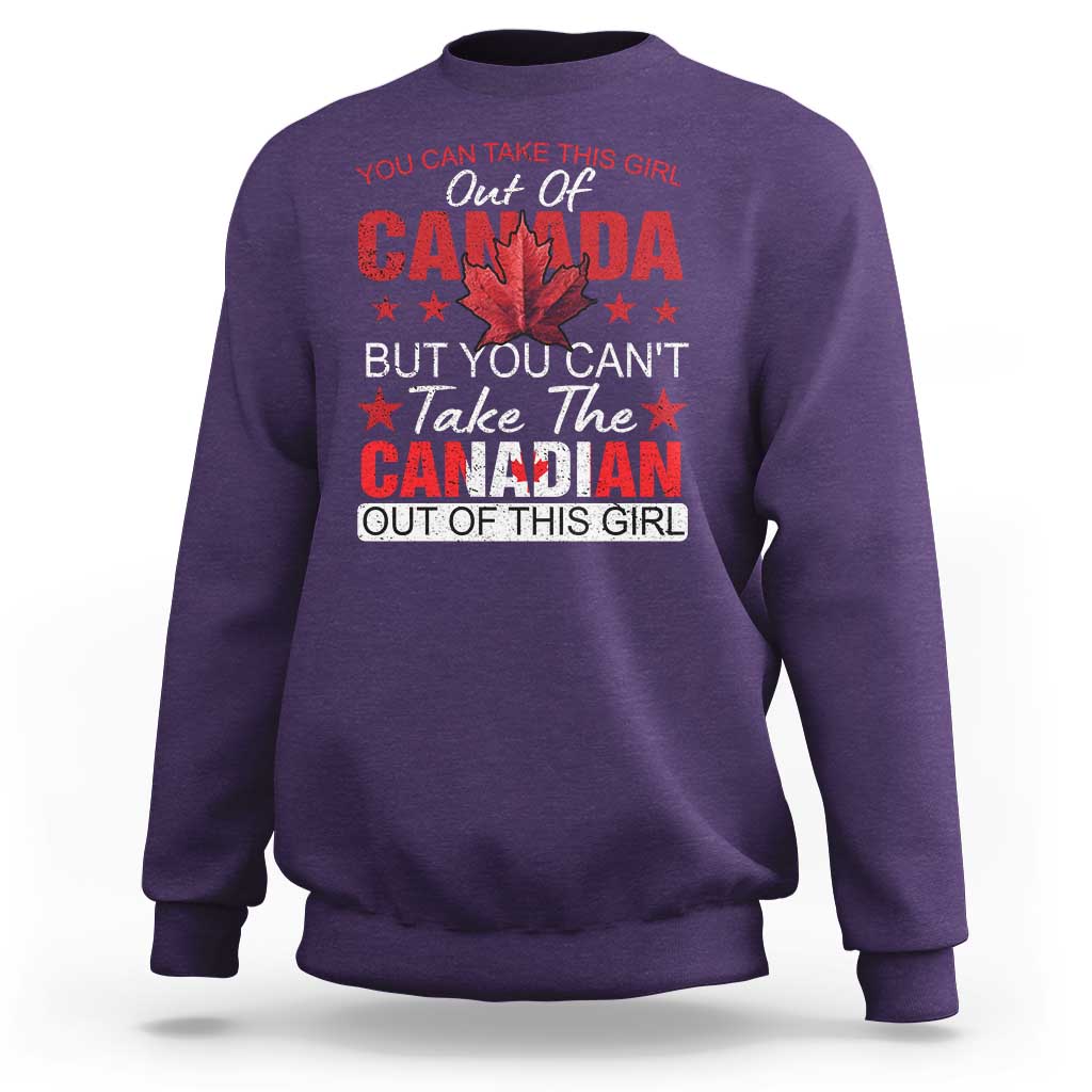 Canadian Sweatshirt You Can't Take This Girl Out Of Canada - Wonder Print Shop