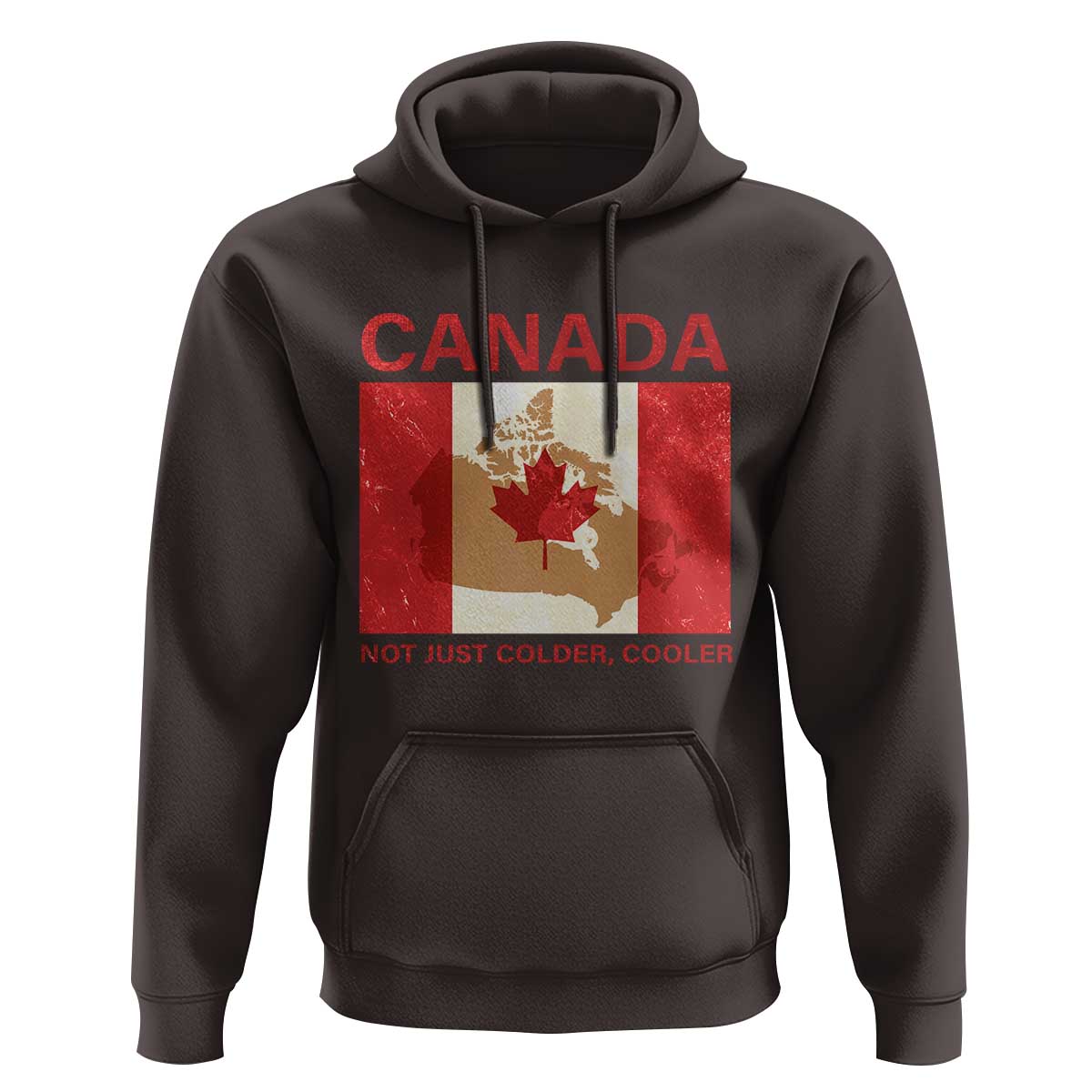 Canadian Hoodie Canada Not just Colder Cooler - Wonder Print Shop