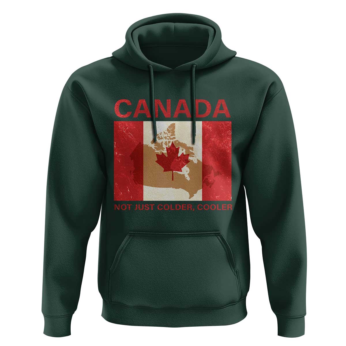Canadian Hoodie Canada Not just Colder Cooler - Wonder Print Shop