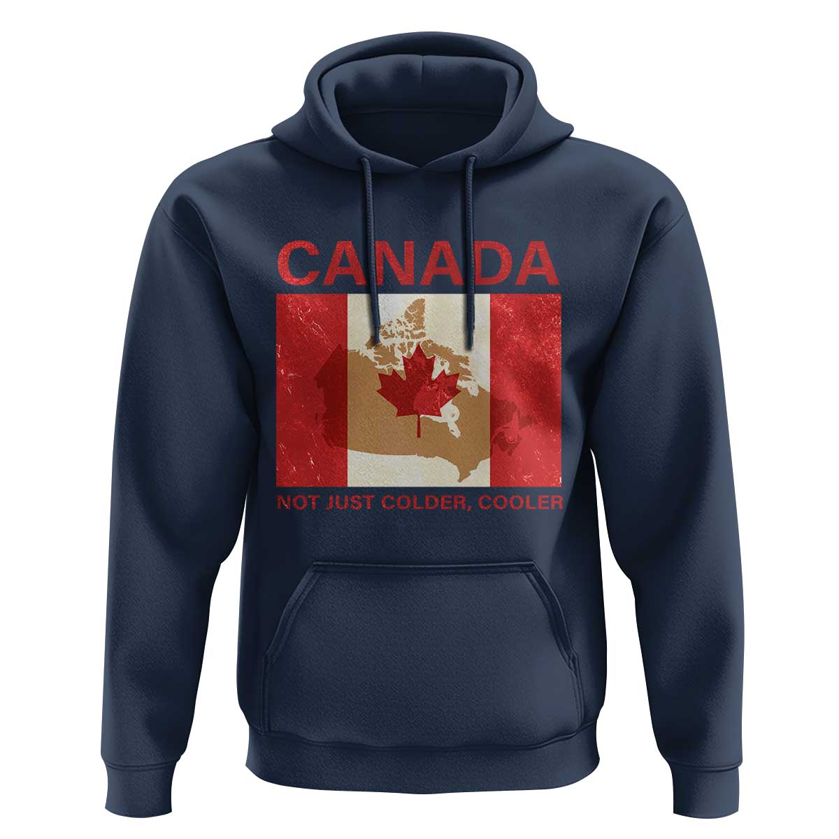 Canadian Hoodie Canada Not just Colder Cooler - Wonder Print Shop