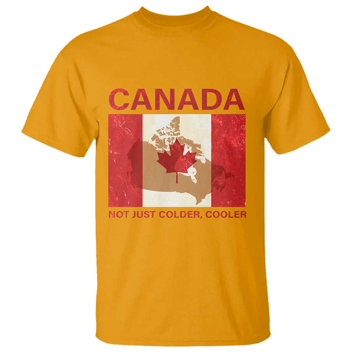 Canadian T Shirt Canada Not just Colder Cooler - Wonder Print Shop