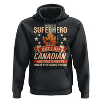 I'm Not A Superhero But I Am Canadian Hoodie - Wonder Print Shop