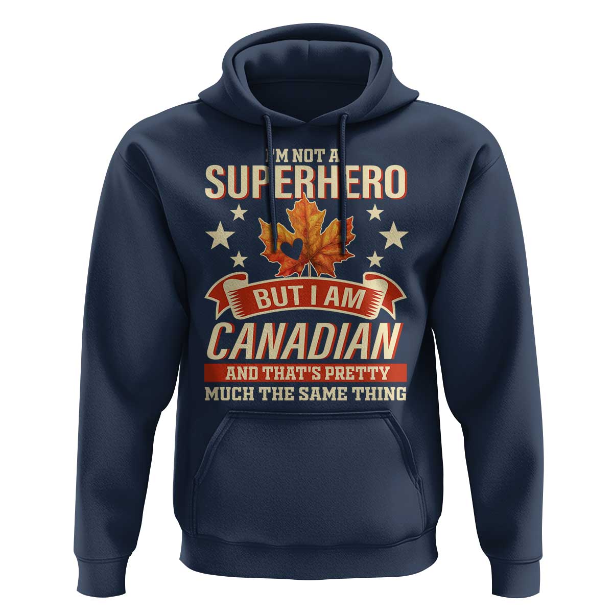 I'm Not A Superhero But I Am Canadian Hoodie - Wonder Print Shop