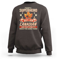 I'm Not A Superhero But I Am Canadian Sweatshirt - Wonder Print Shop
