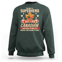I'm Not A Superhero But I Am Canadian Sweatshirt - Wonder Print Shop