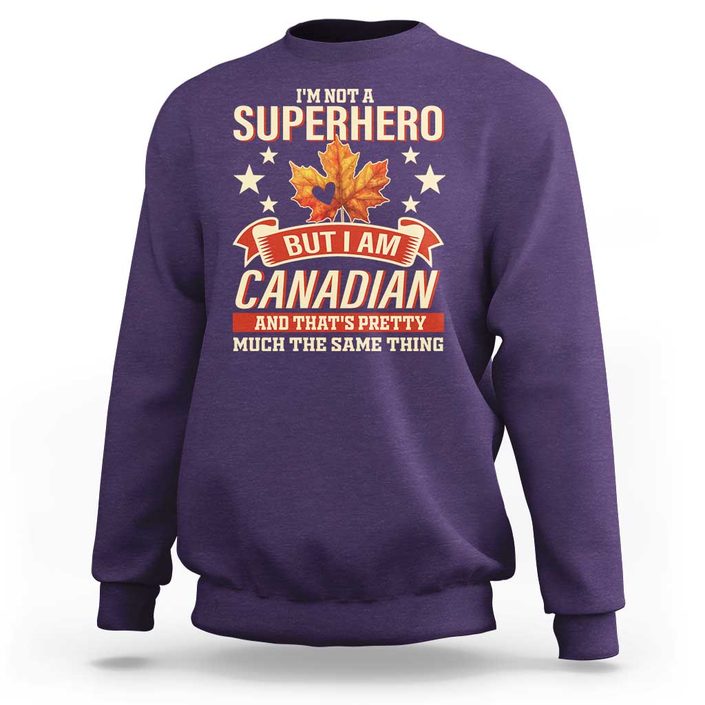 I'm Not A Superhero But I Am Canadian Sweatshirt - Wonder Print Shop