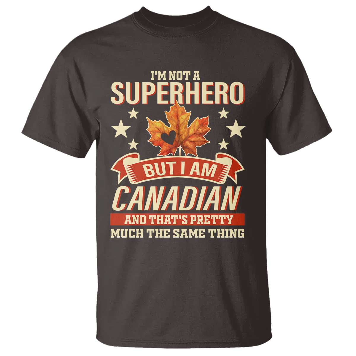I'm Not A Superhero But I Am Canadian T Shirt - Wonder Print Shop