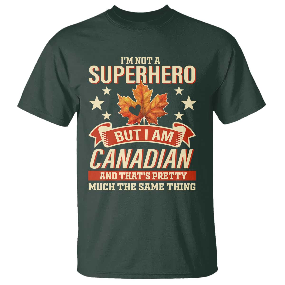 I'm Not A Superhero But I Am Canadian T Shirt - Wonder Print Shop