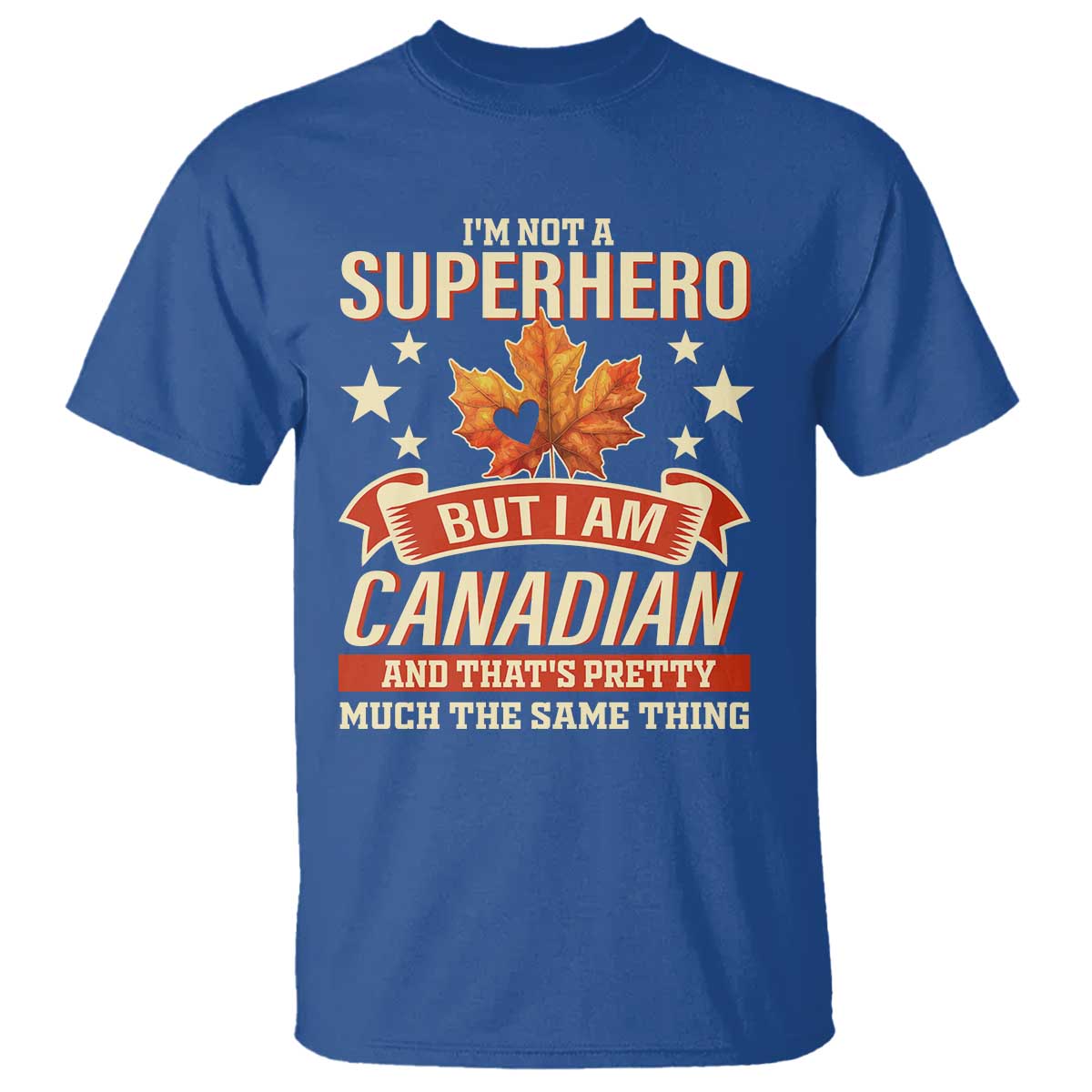 I'm Not A Superhero But I Am Canadian T Shirt - Wonder Print Shop