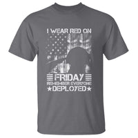 Red Friday T Shirt I Wear Red On Friday Remember Everyone Deployed - Wonder Print Shop