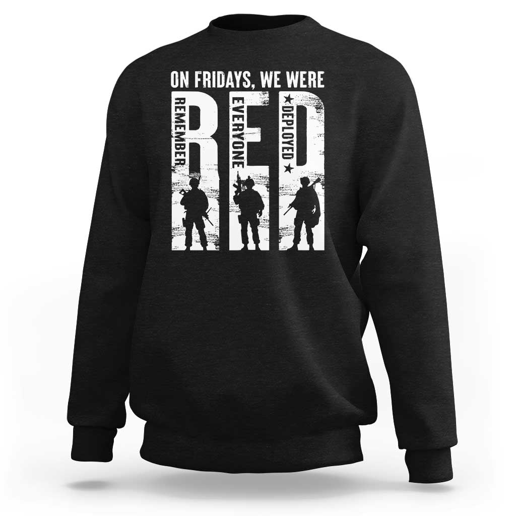 Red Friday Sweatshirt On Friday We Wear Red Remember Everyone Deployed - Wonder Print Shop