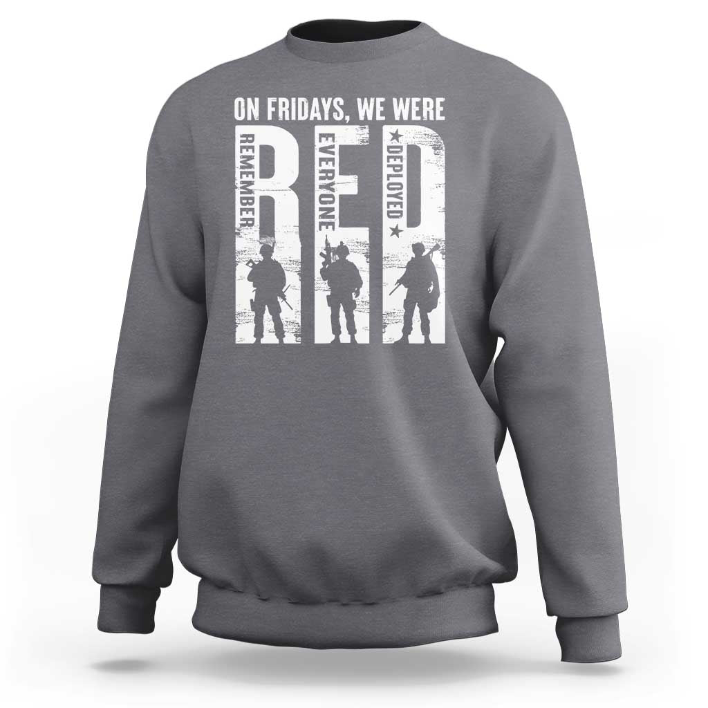 Red Friday Sweatshirt On Friday We Wear Red Remember Everyone Deployed - Wonder Print Shop