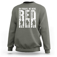 Red Friday Sweatshirt On Friday We Wear Red Remember Everyone Deployed - Wonder Print Shop