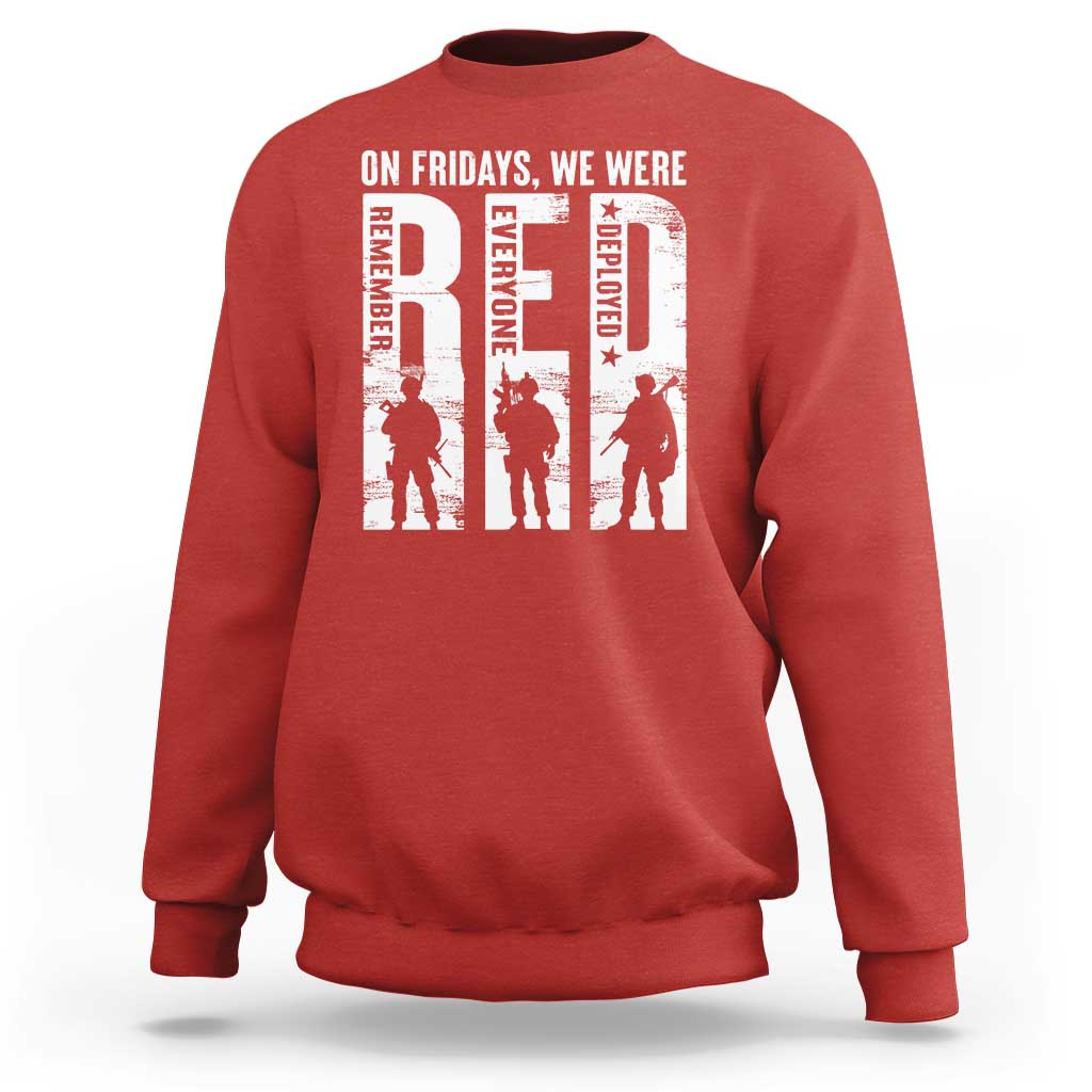 Red Friday Sweatshirt On Friday We Wear Red Remember Everyone Deployed - Wonder Print Shop