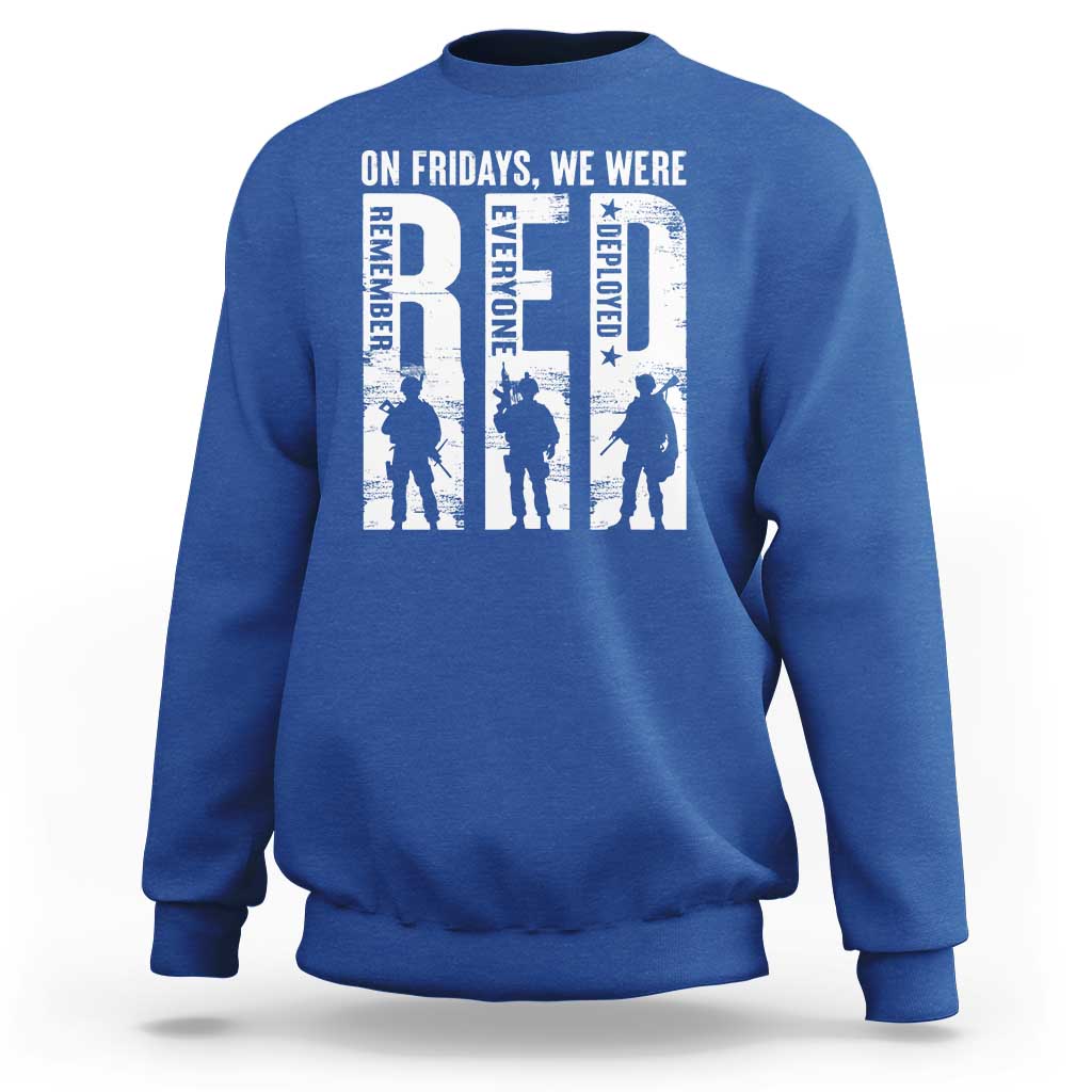 Red Friday Sweatshirt On Friday We Wear Red Remember Everyone Deployed - Wonder Print Shop