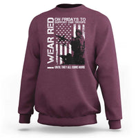Red Friday Sweatshirt I Wear Red Support Our Troops Remember Everyone Deployed - Wonder Print Shop