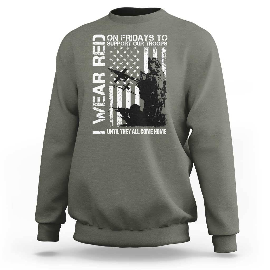 Red Friday Sweatshirt I Wear Red Support Our Troops Remember Everyone Deployed - Wonder Print Shop