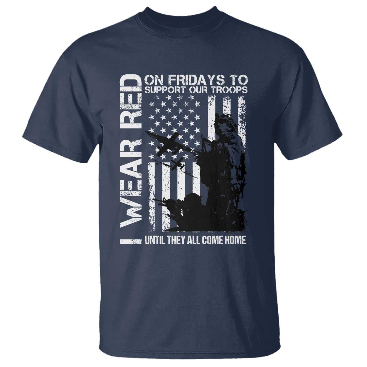 Red Friday T Shirt I Wear Red Support Our Troops Remember Everyone Deployed - Wonder Print Shop