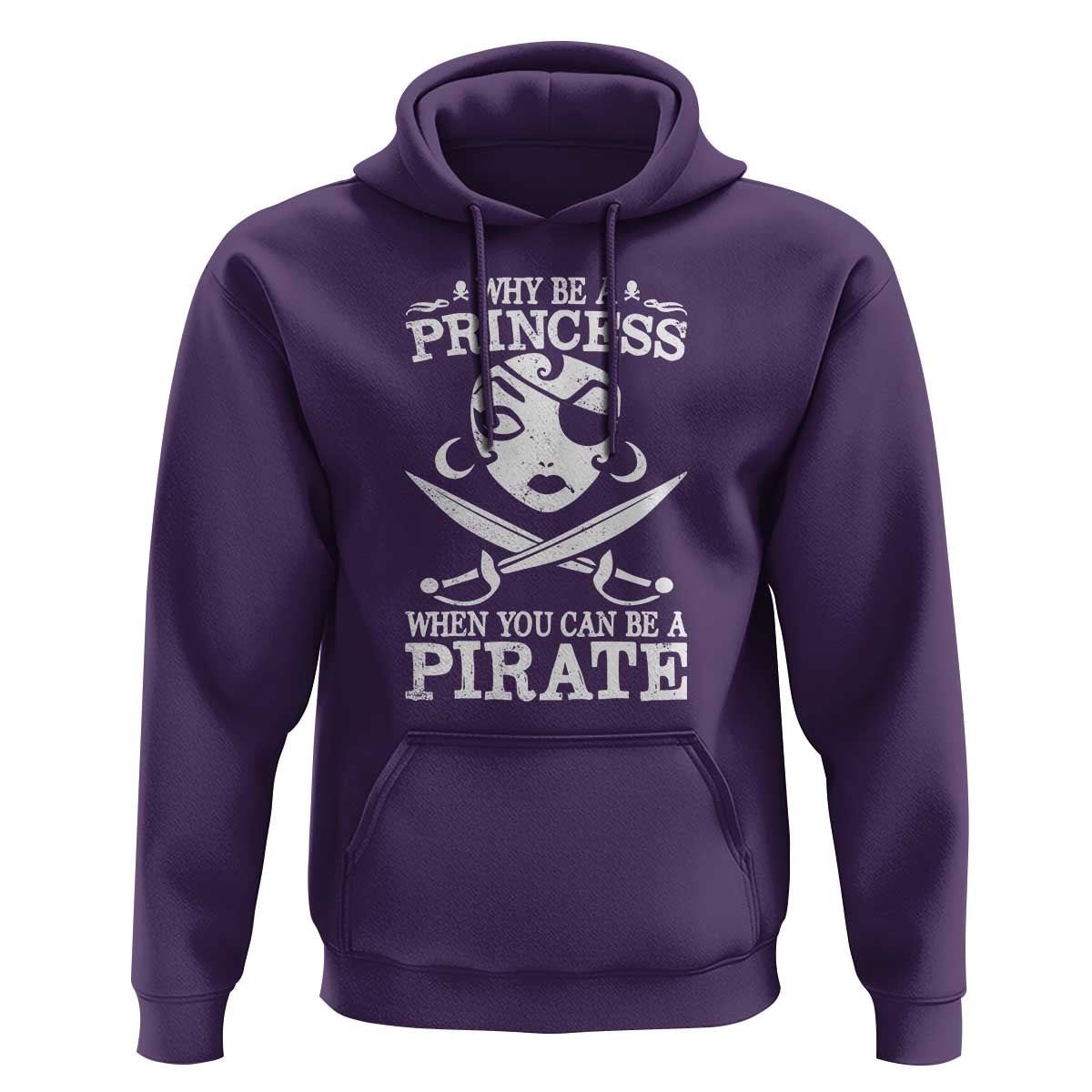 Funny Why Be A Princess When You Can Be A Pirate Hoodie