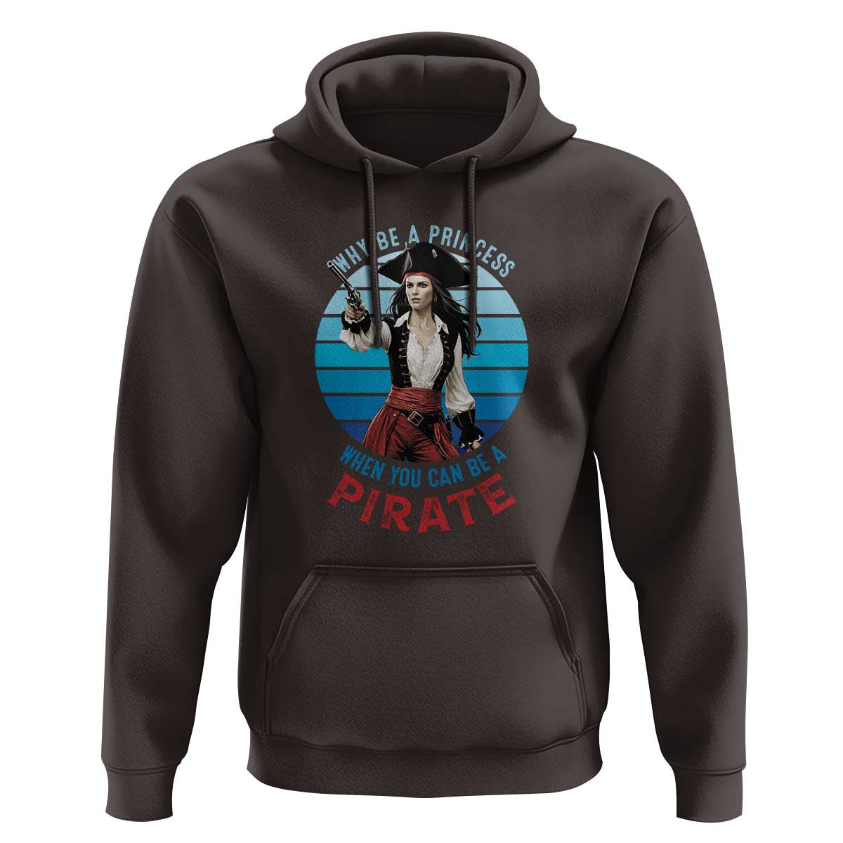 Funny Pirate Hoodie Why Be A Princess When You Can Be A Pirate Retro