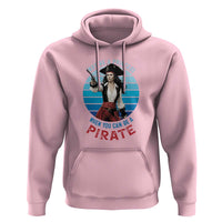 Funny Pirate Hoodie Why Be A Princess When You Can Be A Pirate Retro