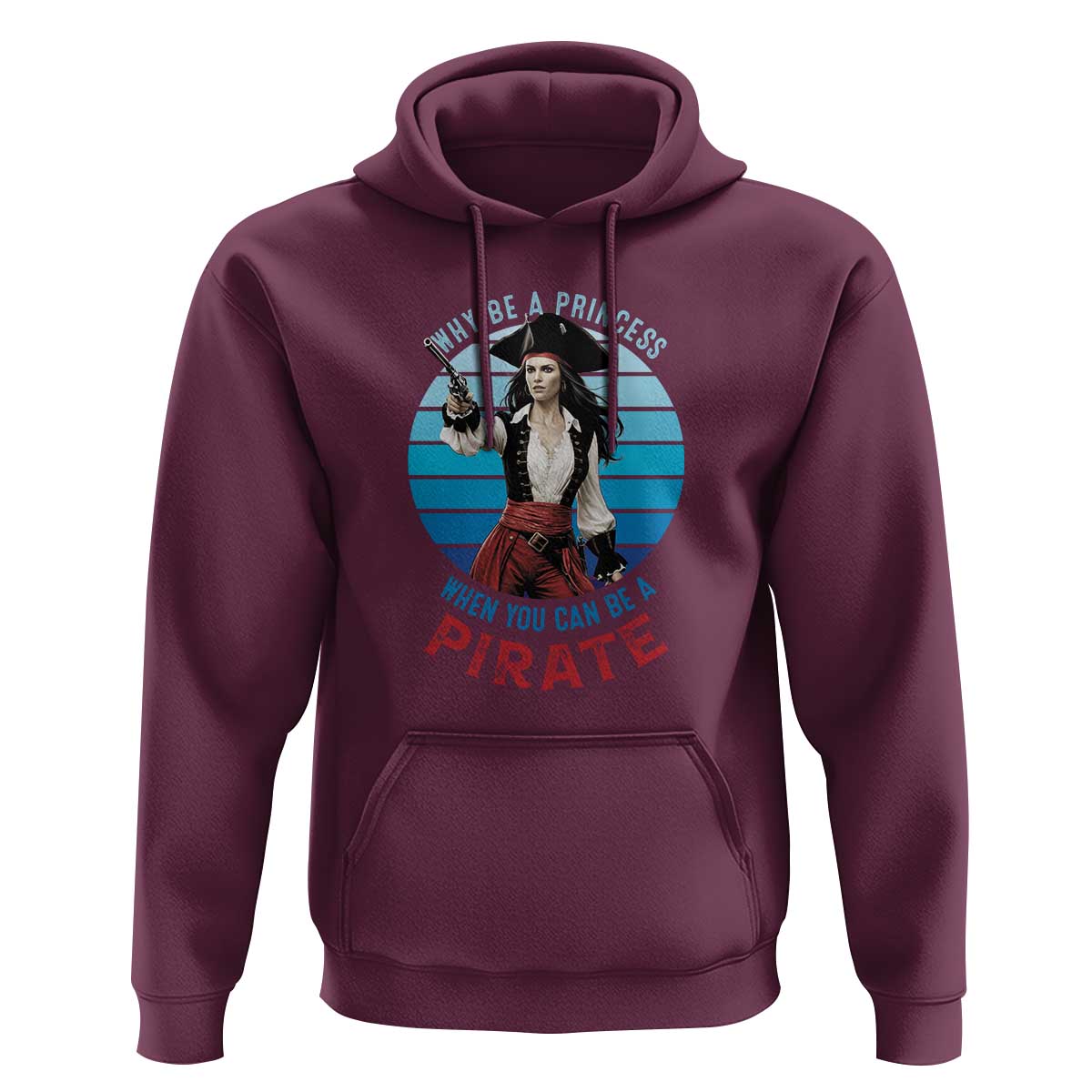 Funny Pirate Hoodie Why Be A Princess When You Can Be A Pirate Retro