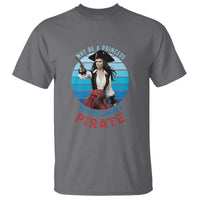 Funny Pirate T Shirt Why Be A Princess When You Can Be A Pirate Retro - Wonder Print Shop