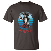 Funny Pirate T Shirt Why Be A Princess When You Can Be A Pirate Retro - Wonder Print Shop