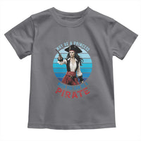 Funny Pirate Toddler T Shirt Why Be A Princess When You Can Be A Pirate Retro