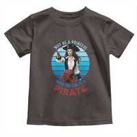 Funny Pirate Toddler T Shirt Why Be A Princess When You Can Be A Pirate Retro