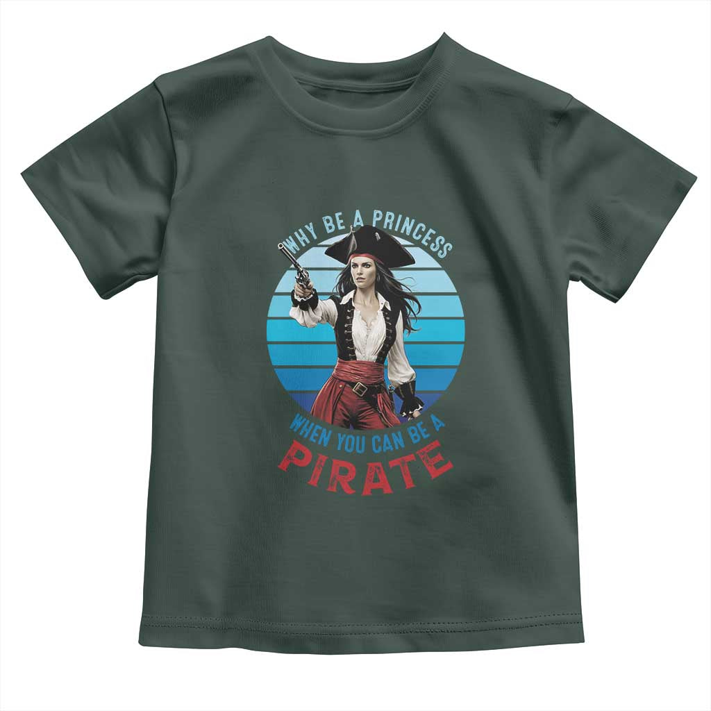 Funny Pirate Toddler T Shirt Why Be A Princess When You Can Be A Pirate Retro