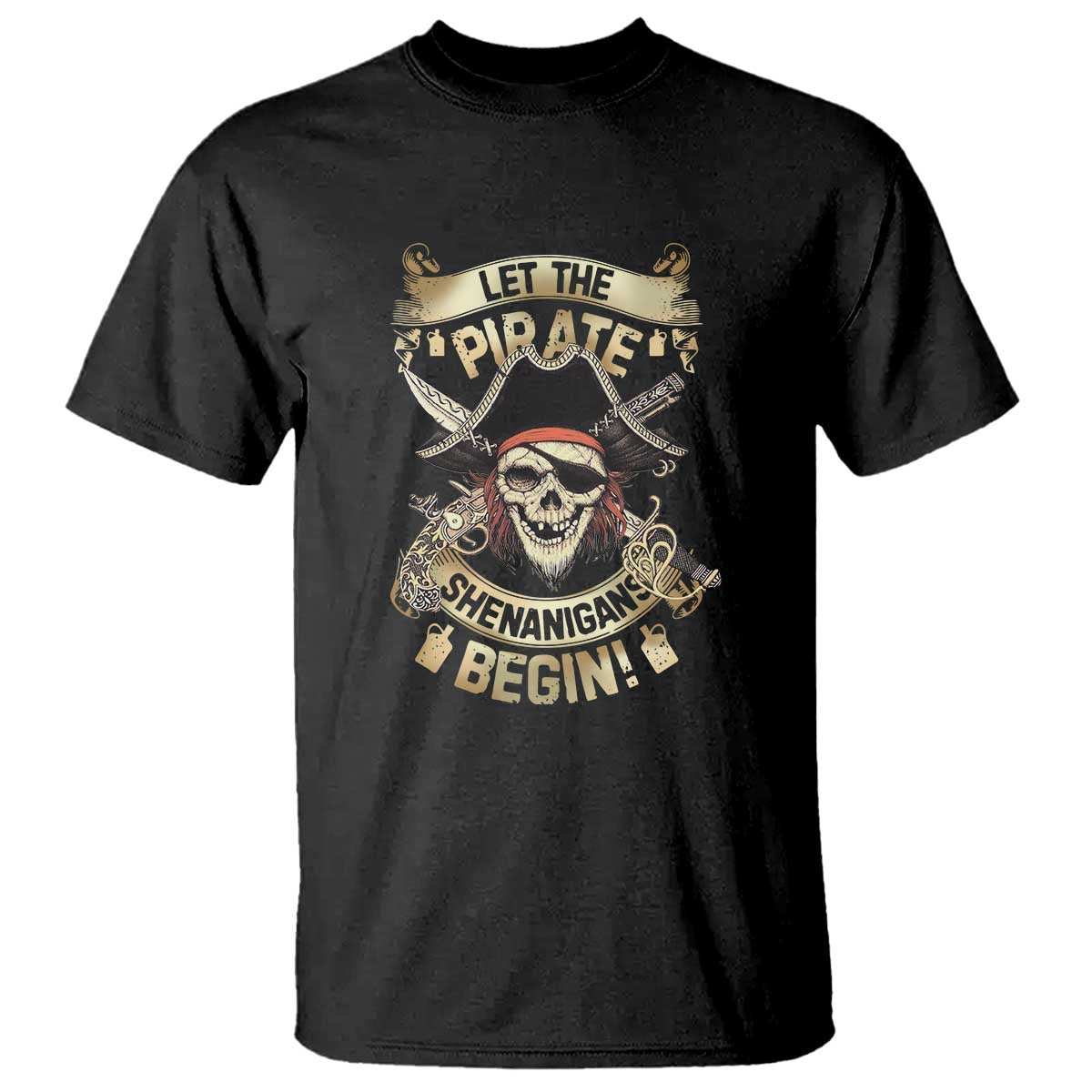 Pirate T Shirt Let The Pirate Shenanigans Begin - Wonder Print Shop