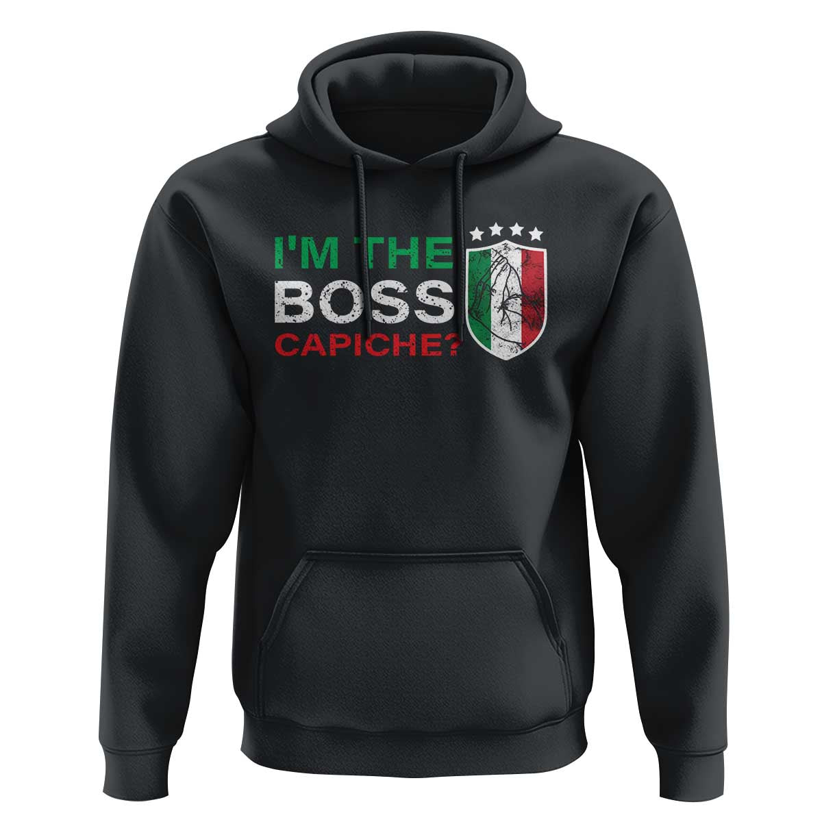 Funny Italian Hoodie I'm The Boss Capiche