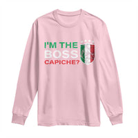 Funny Italian Long Sleeve Shirt I'm The Boss Capiche