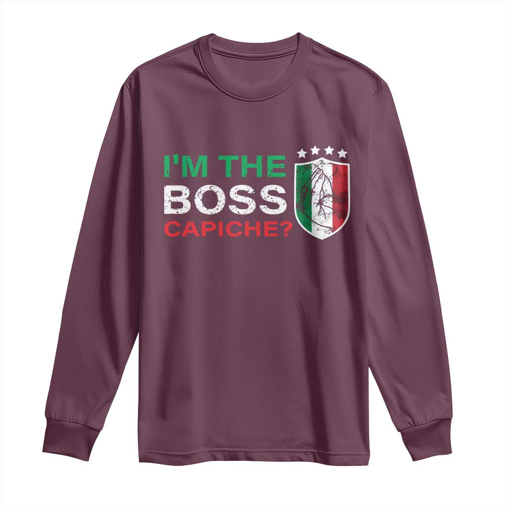 Funny Italian Long Sleeve Shirt I'm The Boss Capiche