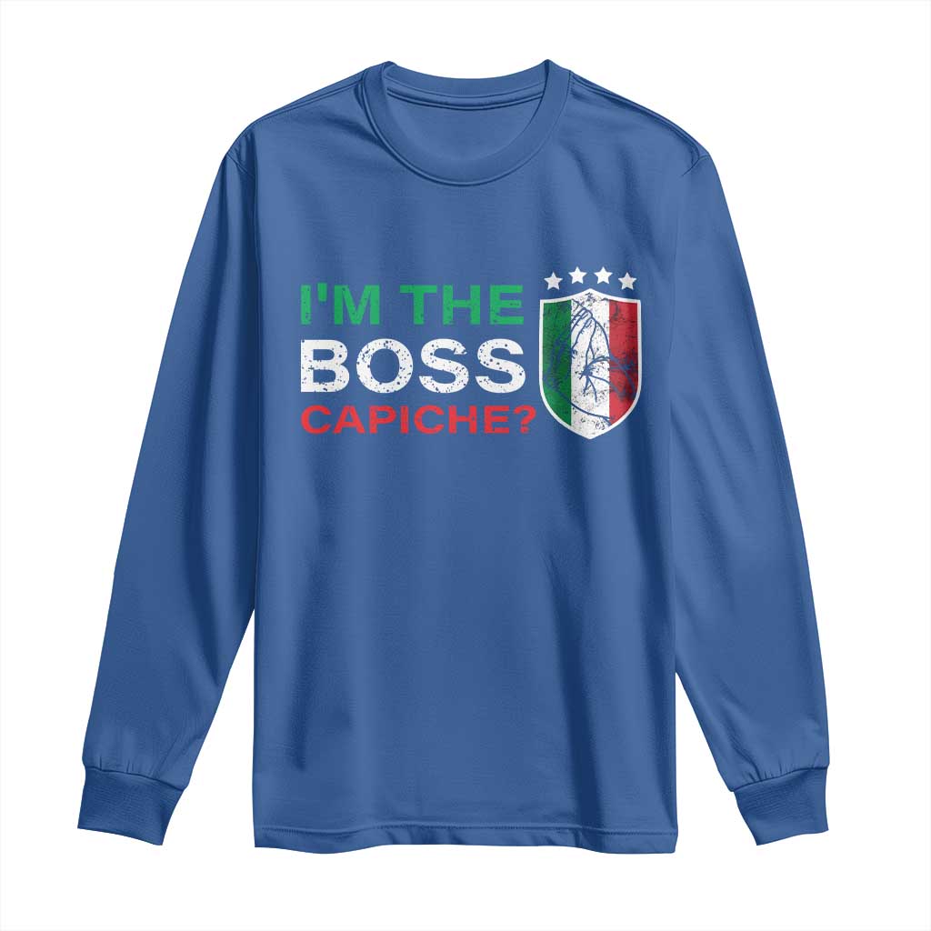 Funny Italian Long Sleeve Shirt I'm The Boss Capiche