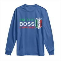 Funny Italian Long Sleeve Shirt I'm The Boss Capiche