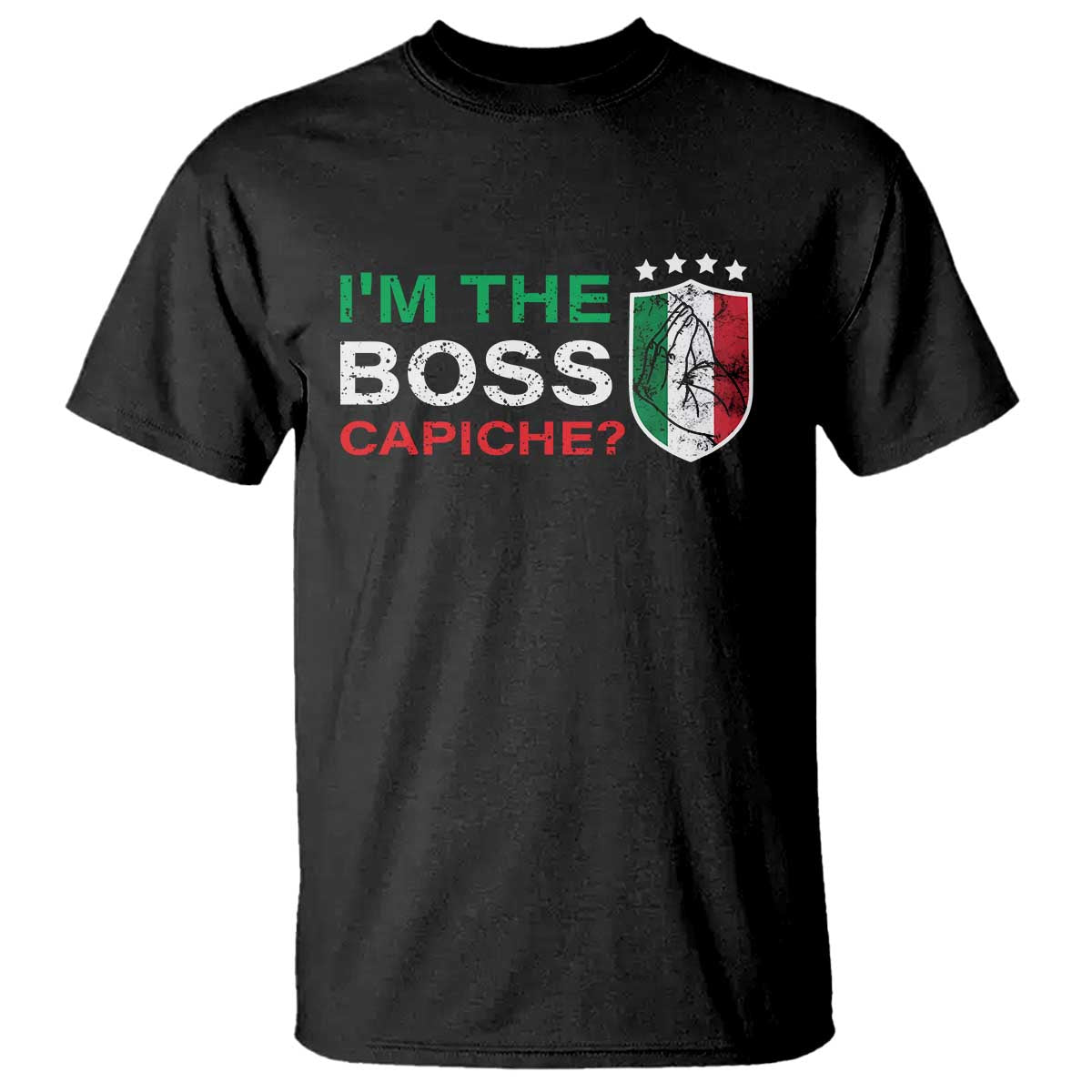 Funny Italian T Shirt I'm The Boss Capiche - Wonder Print Shop