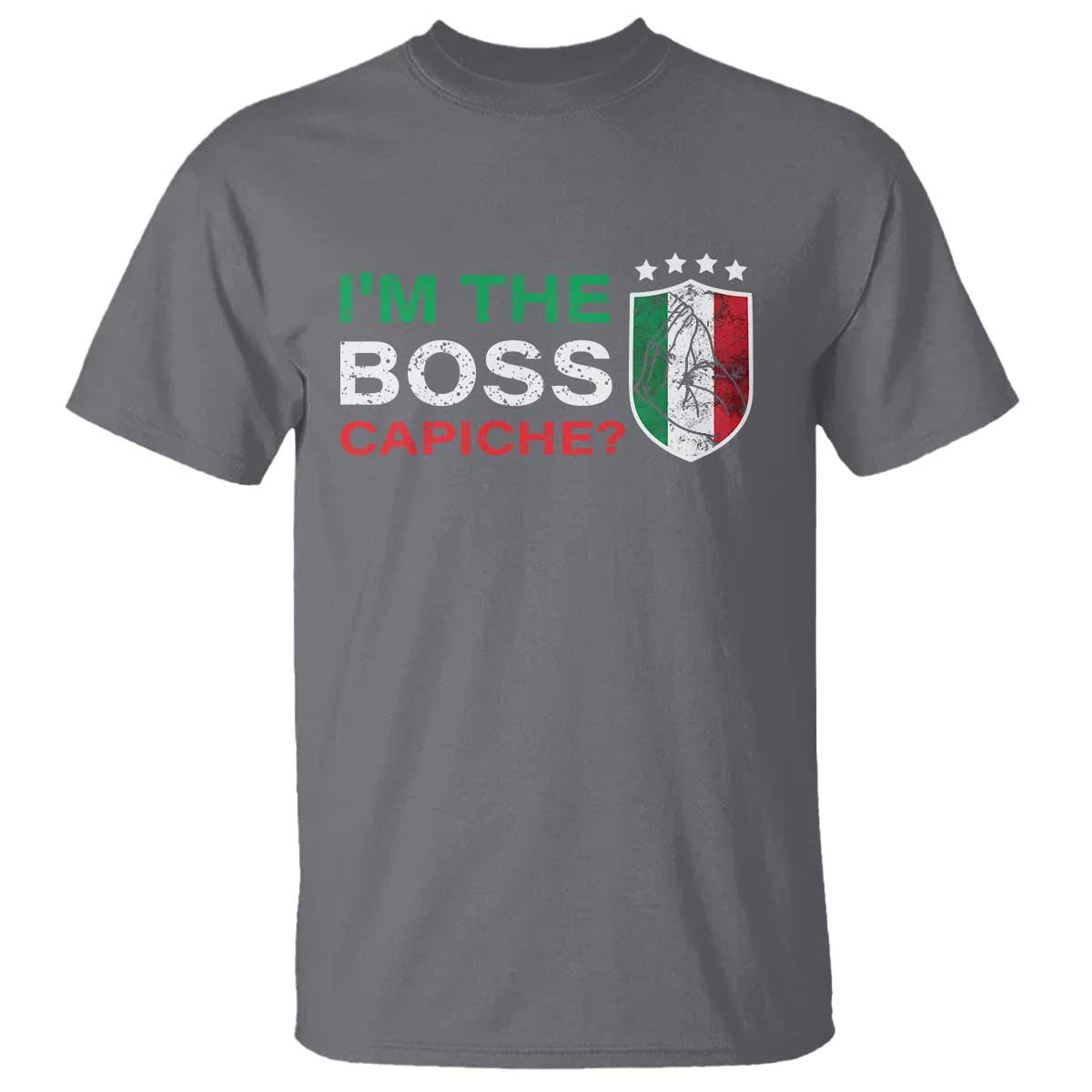 Funny Italian T Shirt I'm The Boss Capiche - Wonder Print Shop