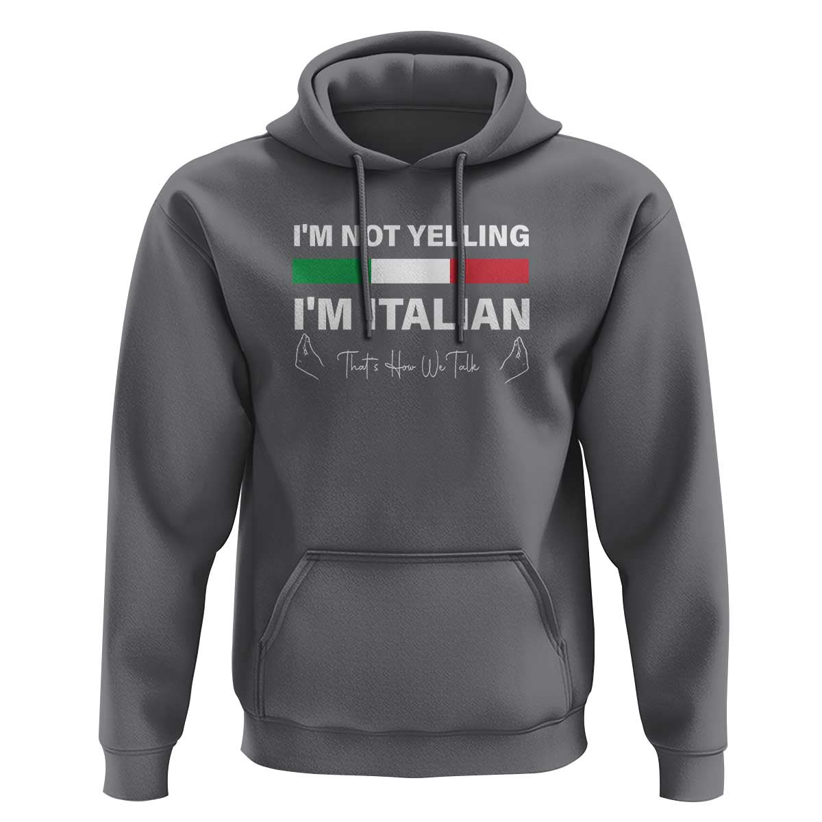 Funny Italian Hoodie I'm Not Yelling I'm Italian